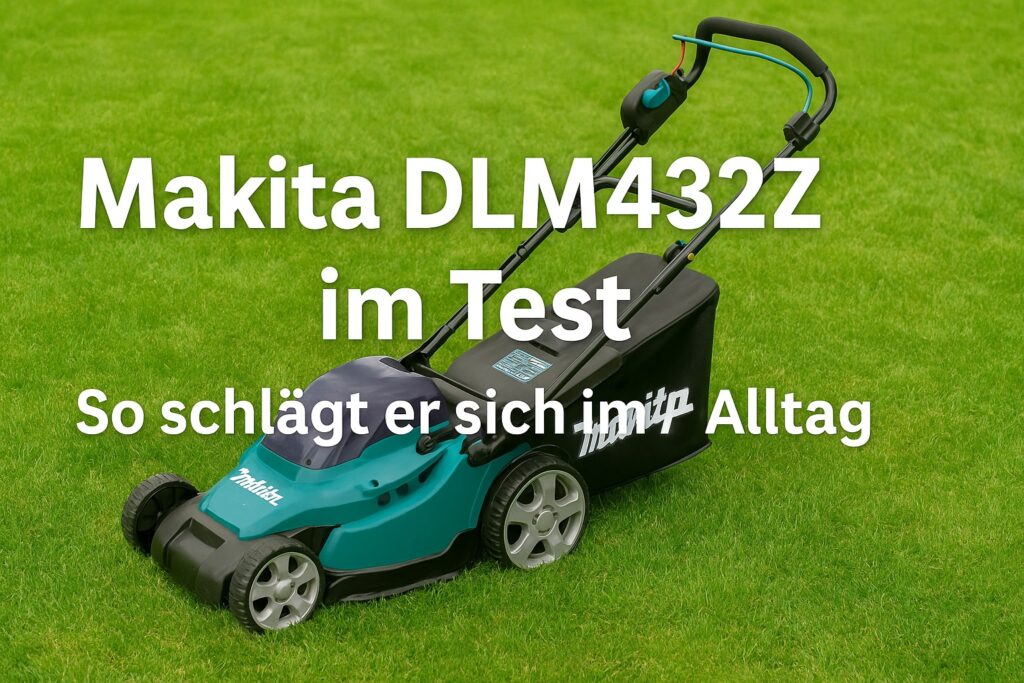 Makita DLM432Z Akku-Rasenmäher auf grünem Rasen – leiser, kabelloser Mäher im Praxistest für mittelgroße Gärten, ideal für Heimwerker und Gartenbesitzer