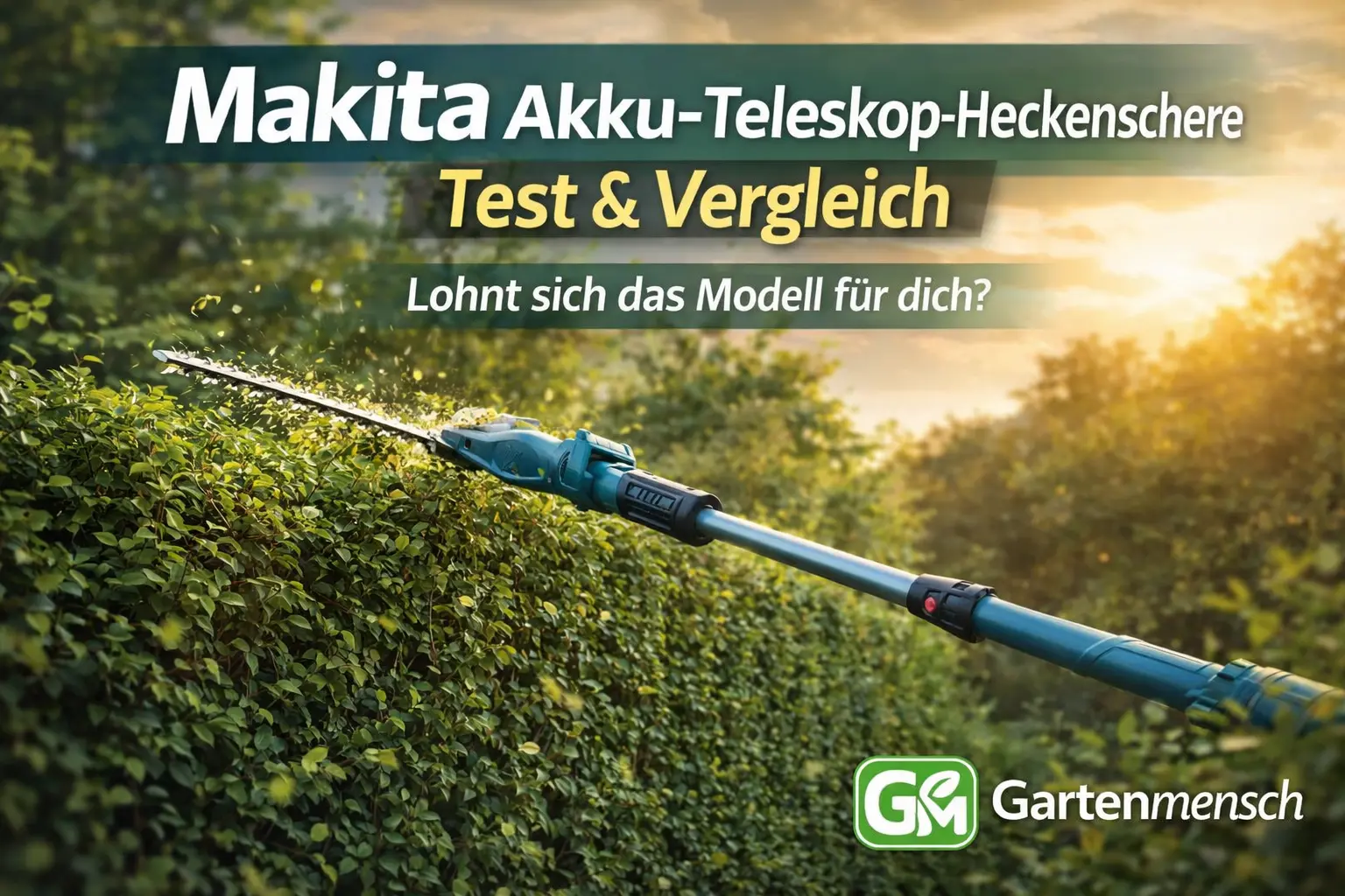 Mehr über den Artikel erfahren Makita Akku-Teleskop-Heckenschere im Test: Für wen lohnt sie sich wirklich?