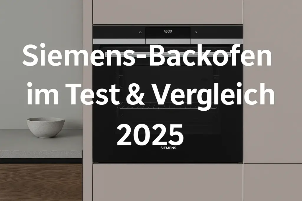Ein moderner Siemens Backofen in einer stilvollen Einbauküche – ideal für den Test & Vergleich 2025 auf aldido.de