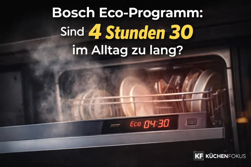 Geöffnete Bosch-Spülmaschine mit Anzeige des Eco-Programms von 4 Stunden 30 und Textfrage, ob die lange Laufzeit im Alltag zu lang ist, Küchenfokus Logo unten rechts