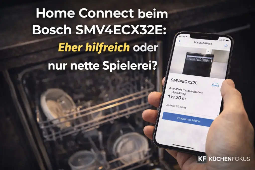 Bosch SMV4ECX32E in moderner Küche mit emotionaler Aufschrift zur Frage, ob Home Connect bei dieser Spülmaschine wirklich nötig ist, Küchenfokus Logo unten rechts